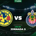 América vs. Chivas: A qué hora y dónde ver el partido de la Jornada 9 de la Liga MX Apertura 2026 | TUDN Liga MX
