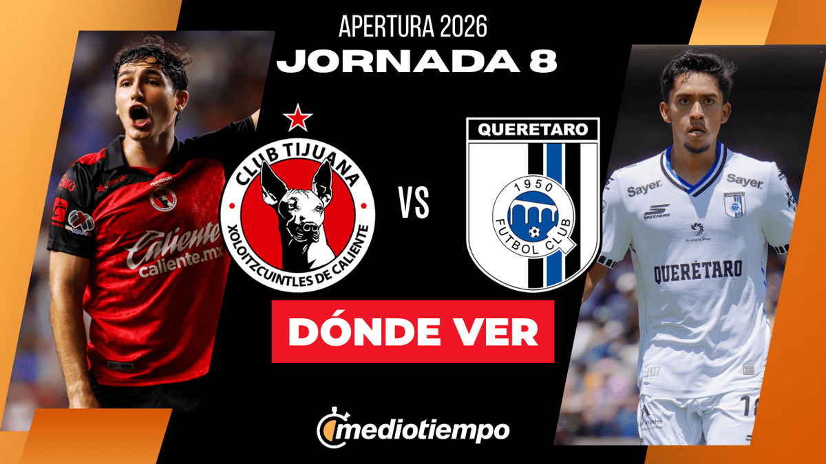 Tijuana vs. Querétaro: dónde y a qué hora ver EN VIVO J8